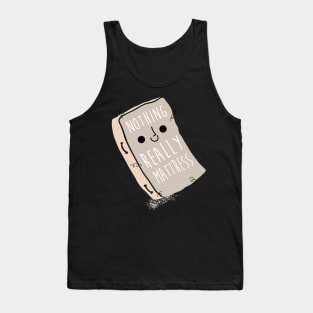 Nothing really mattress Tank Top